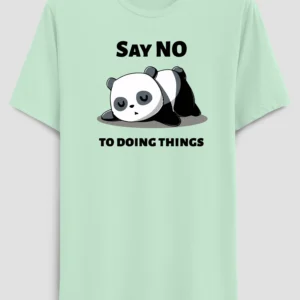 Say No to Doing Things Casual Half Sleeve T-Shirt
