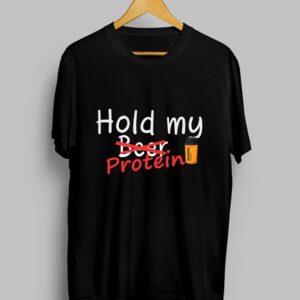 Hold My Protein – Half Sleeve T-Shirt