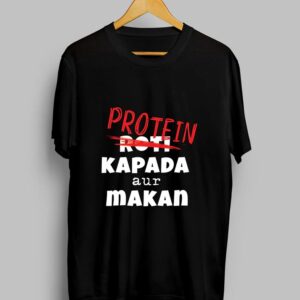 Protein Kapada aur Makan – Half Sleeve T-Shirt
